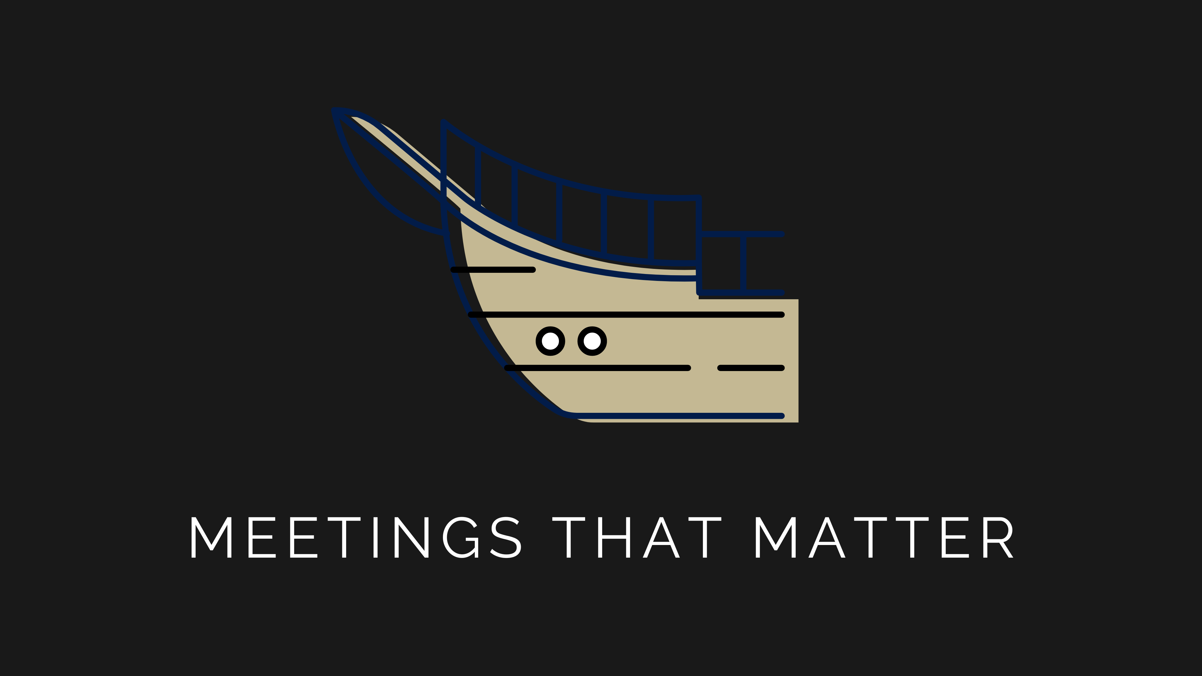 Meetings That Matter